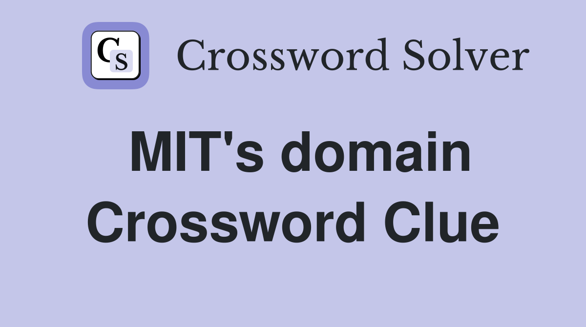 MIT's domain Crossword Clue Answers Crossword Solver
